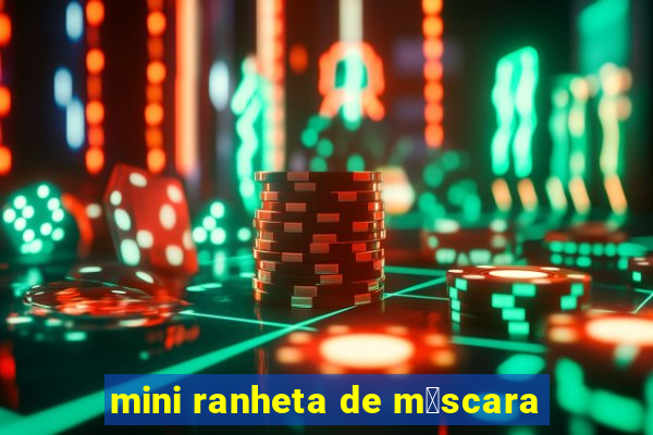 mini ranheta de m谩scara